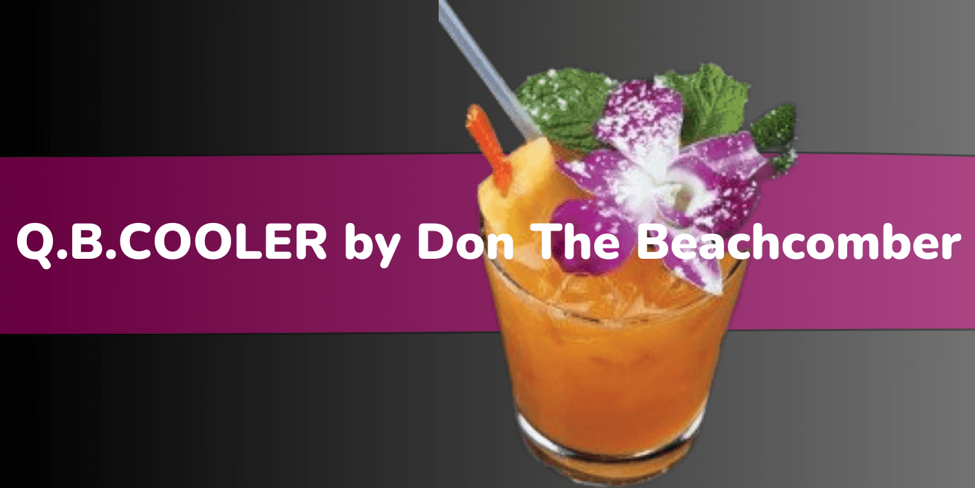 Q.B.COOLER by Don The Beachcomber