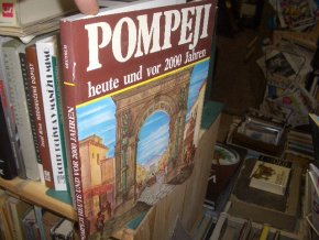 Pompeji heute und vor 2000 Jahren