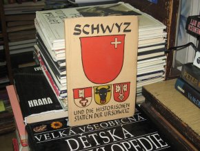 Schwyz und die historischen Stätten der Urschweiz (německy)