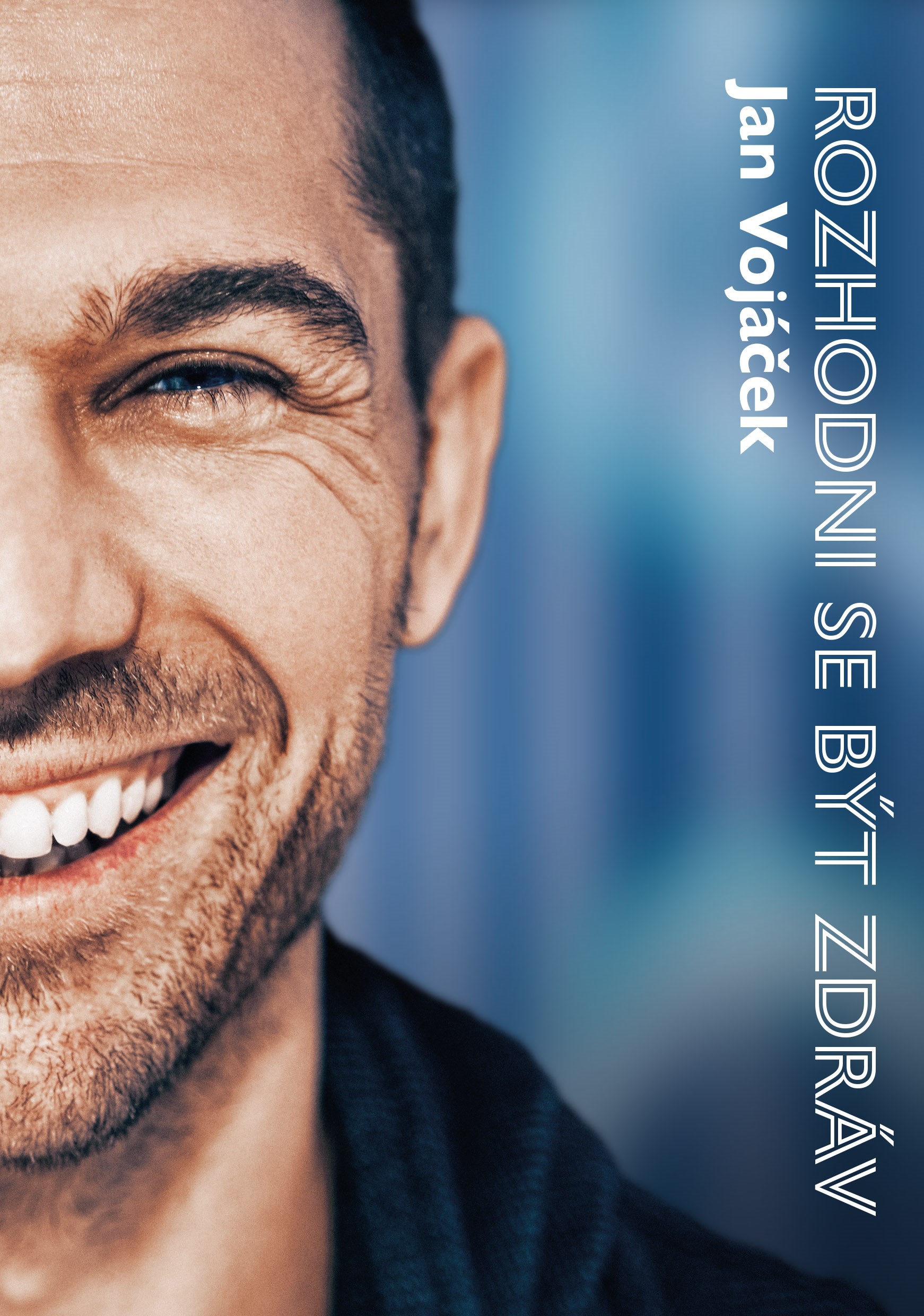 Albatros Media Rozhodni se být zdráv - Jan Vojáček, Věra Keilová Obrázek