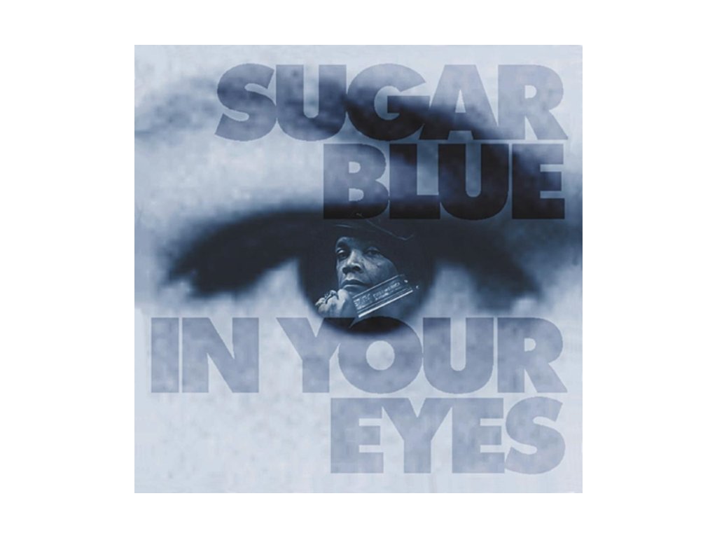 SUGAR BLUE - IN YOUR EYES (1 CD)