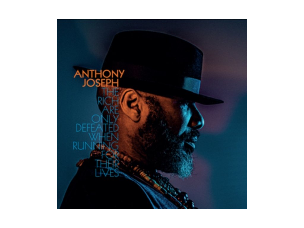 ANTHONY JOSEPH - The Rich Are Only Defeated When Running For Their Lives (CD)