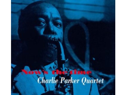 CHARLIE PARKER QUINTET - Nows The Time (+12 Bonus Tracks) (CD)