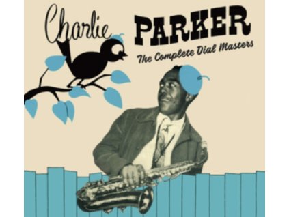 CHARLIE PARKER - The Complete Dial Masters (Centennial Celebration Collection) (CD)