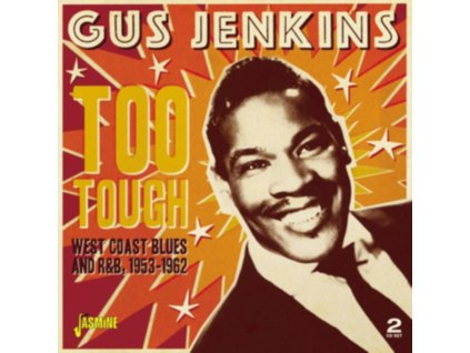 GUS JENKINS - Too Tough: West Coast Blues And R&B 1953-1963 (CD)