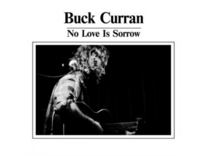 BUCK CURRAN - No Love Is Sorrow (LP)