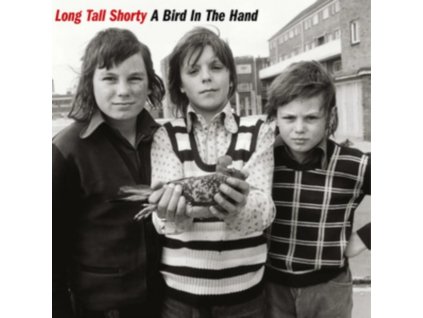 LONG TALL SHORTY - A Bird In The Hand (LP)