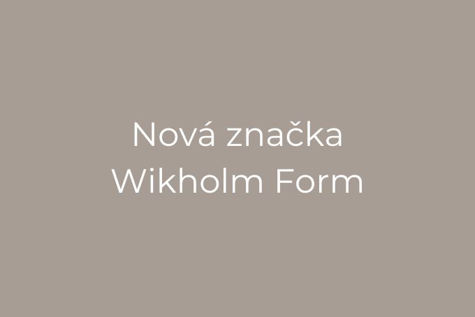 Nová značka Wikholm Form