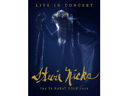 STEVIE NICKS - Live In Concert: The 24 Karat Gold Tour (Blu-ray)
