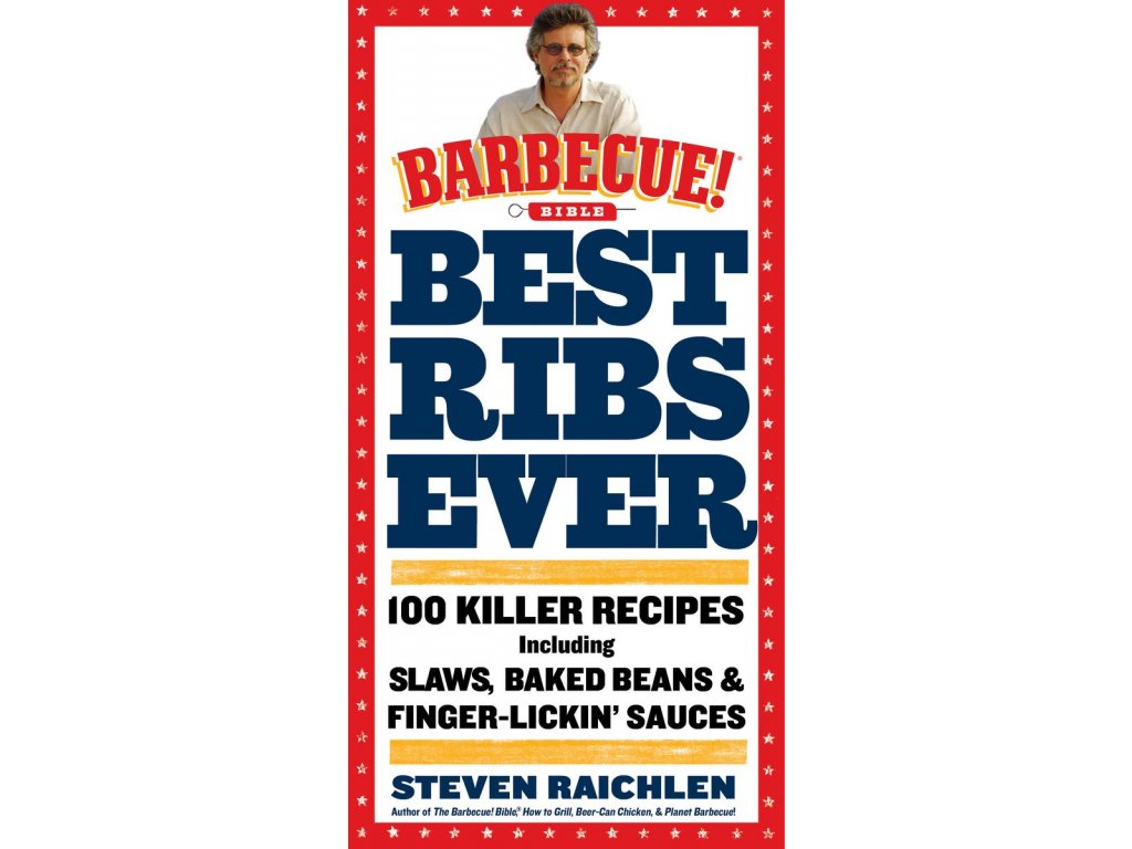 Steven Raichlen - Best Ribs Ever