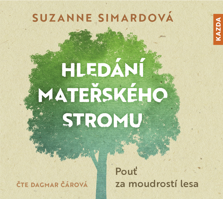 Suzanne Simardová Hledání mateřského stromu Provedení: Audio download