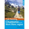 Chamonix & the Mont Blanc region Trail Running anglicky