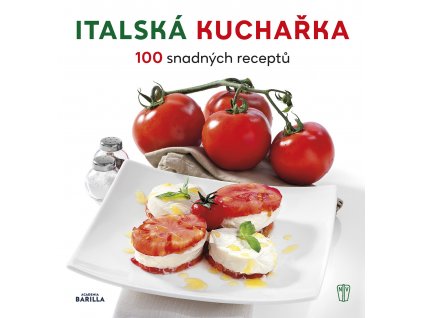 Italská kuchařka - 100 snadných receptů