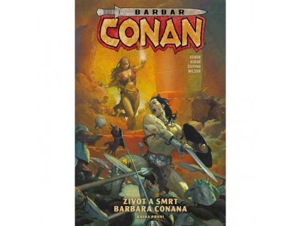Barbar Conan 1: Život a smrt Conana
