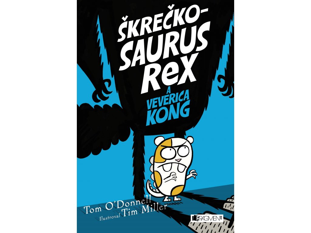 Škrečkosaurus rex a Veverica Kong