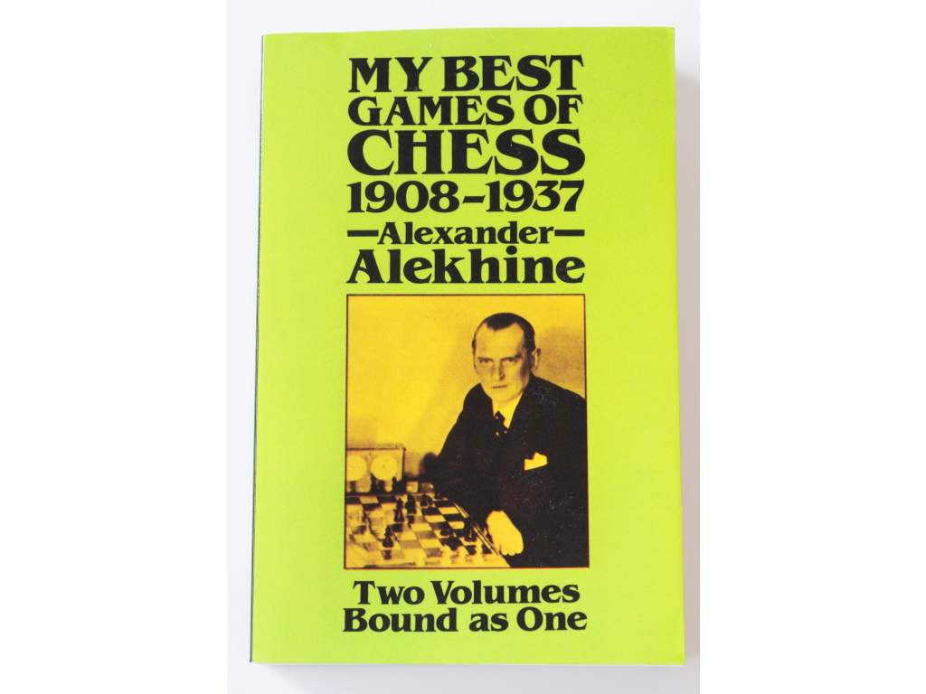 7610 a alekhine my best games of chess 1908 1937