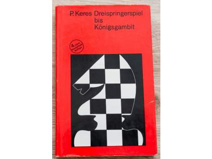 P. Keres - Dreispringerspiel bis Königsgambit
