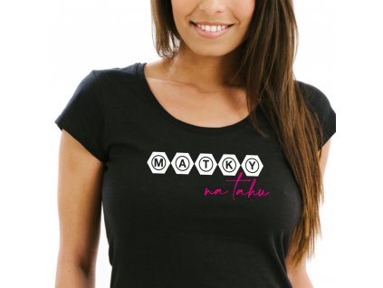 Dámské vtipné tričko MATKY na Tahu elegant černé s bílo růžovým potiskem