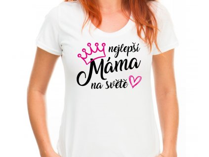 Tričko Nejlepší Máma na světě bílé růžová