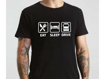 EAT SLEEP DRIVE tričko pro řidiče a kamioňáka černé