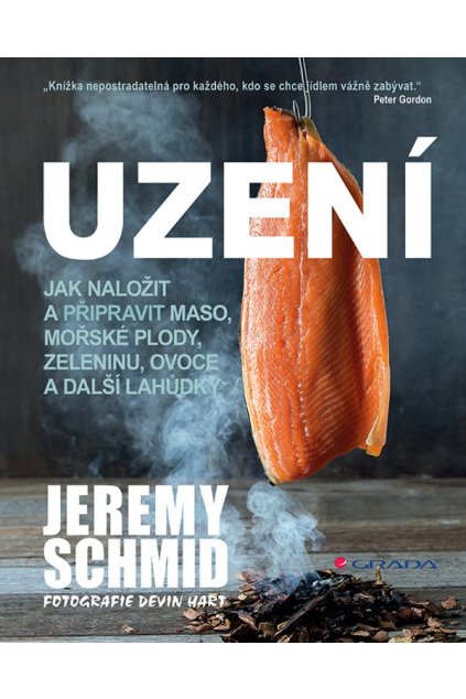 Jeremy Schmid - Uzení. Kniha receptů, postupů a metod pro správné uzení | Kaiser