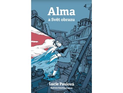 ALMA A SVĚT OBRAZU, LUCIE PAULOVÁ, zlatavelryba.cz (1)